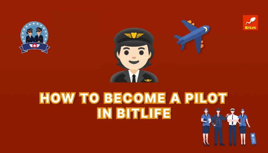 how to become a pilot in Bitlife