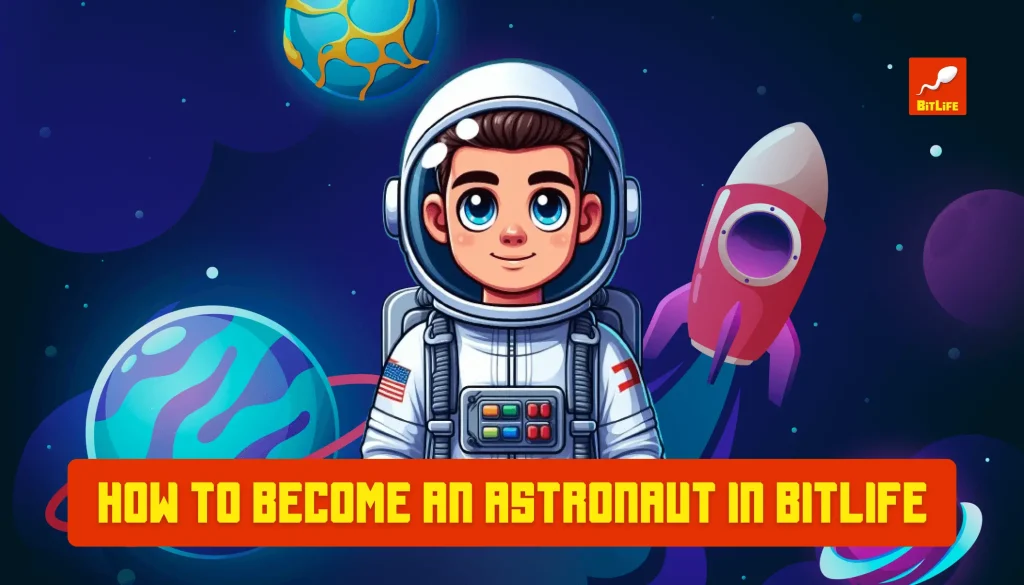 How to become an astronaut in Bitlife